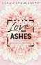 [Love and Ashes 01] • Dein Licht in meiner Dunkelheit